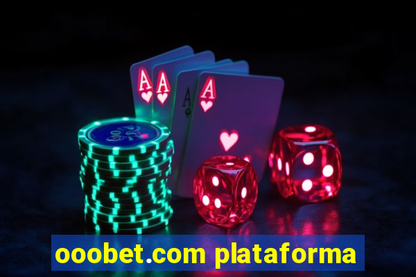 ooobet.com plataforma